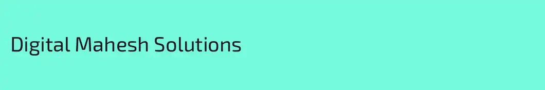 Digital Mahesh Solutions